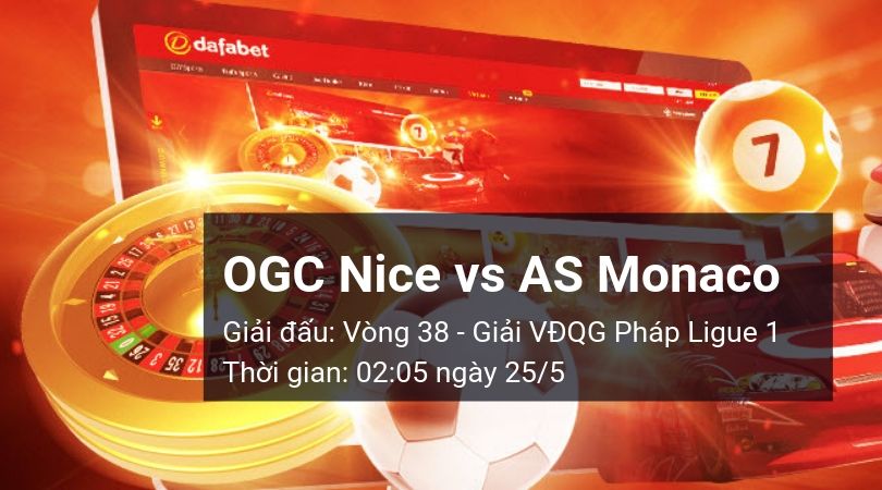 Nice vs AS Monaco: Kèo bóng đá Dafabet ngày 25/05/2019