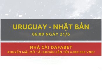 Uruguay vs Nhật Bản (Copa America 2019): Kèo bóng đá Dafabet ngày 21/06