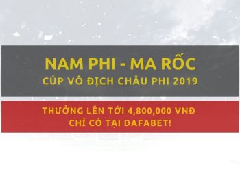 Kèo nhà cái Dafabet: Nam Phi vs Ma Rốc (1/7)