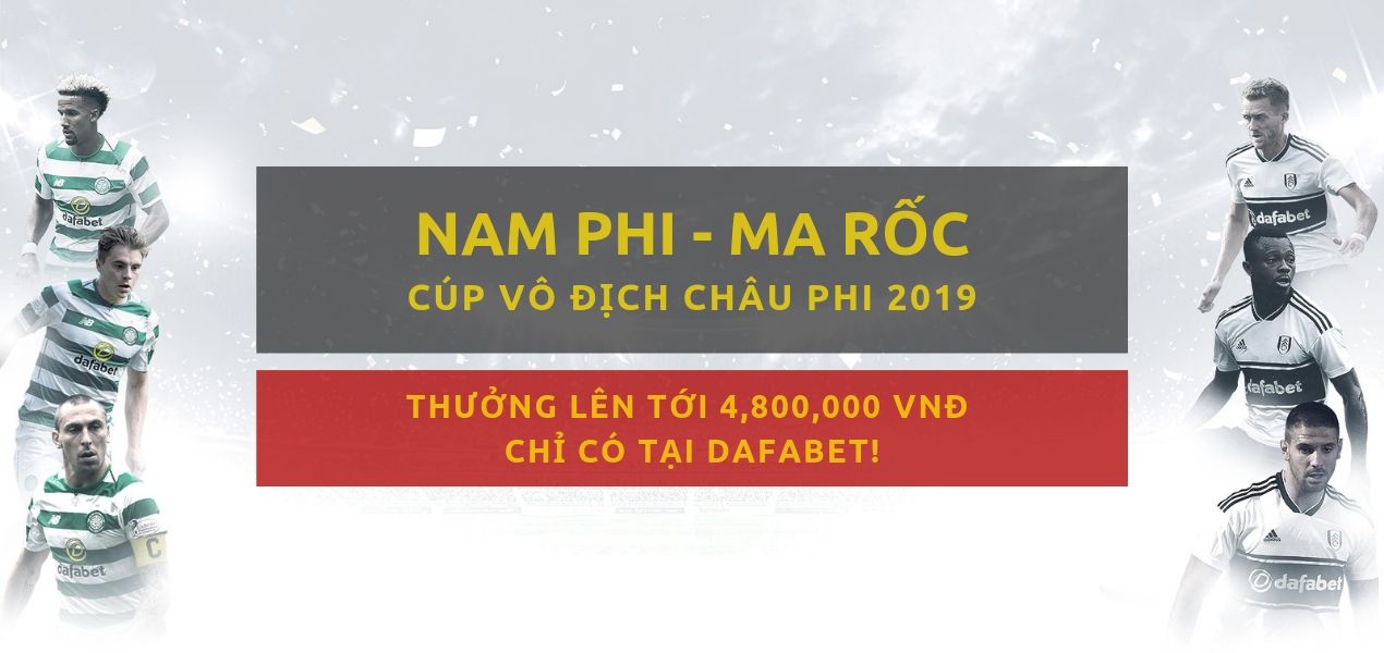 Kèo nhà cái Dafabet: Nam Phi vs Ma Rốc (1/7)