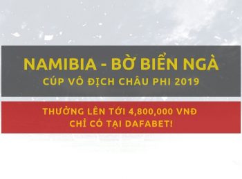 Namibia vs Bờ Biển Ngà – Dự đoán bóng đá Dafabet (1/7)