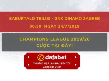 Saburtalo vs Zagreb – Vòng sơ loại Champions League 2019/20: Nhà cái Dafabet ngày 24/07