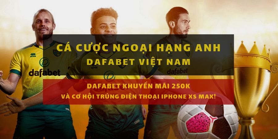 Dafabet Ngoại Hạng Anh