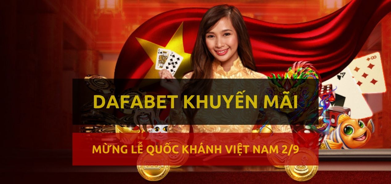 dafabet khuyen mai mung le quoc khanh viet nam