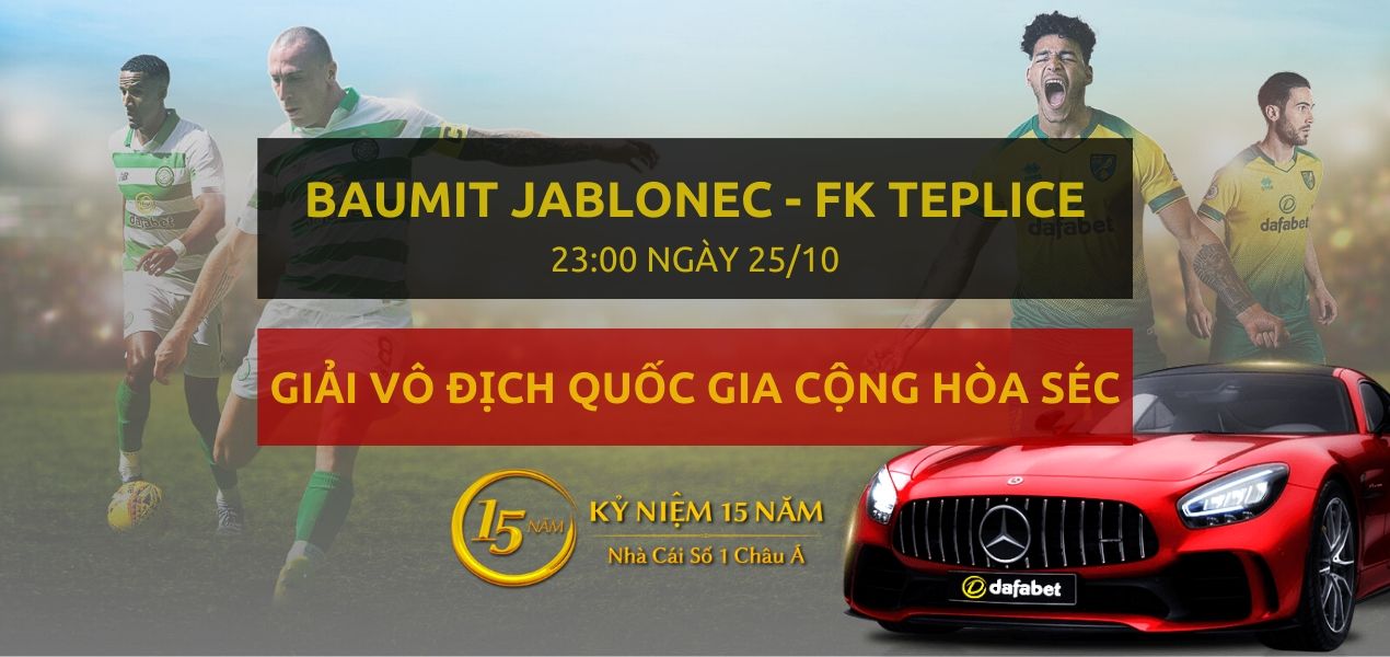 Đặt cược Baumit Jablonec - FK Teplice (23h00 ngày 25/10)