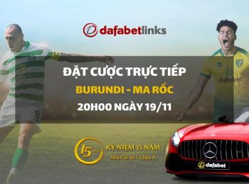 Burundi – Ma Rốc (20h00 ngày 19/11)