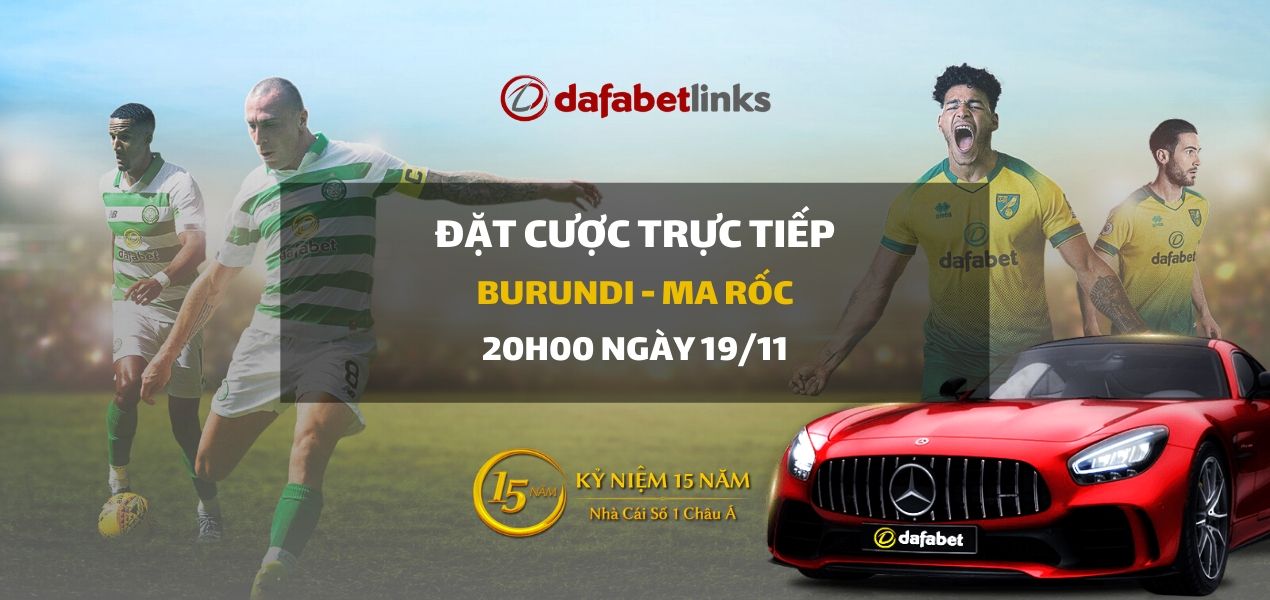 Burundi - Ma Rốc (20h00 ngày 19/11)