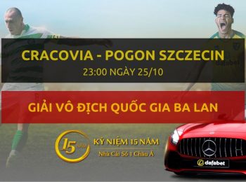 Cracovia Krakow – Pogon Szczecin (23h00 ngày 25/10)