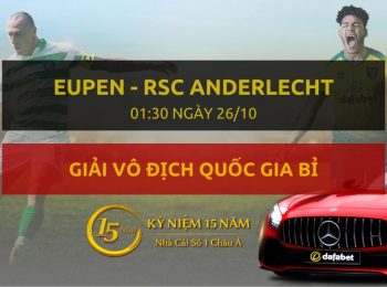 Eupen – RSC Anderlecht (01h30 ngày 26/10)