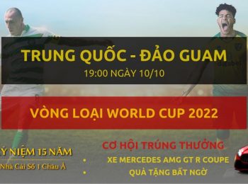 Trung Quốc vs Guam 10/10