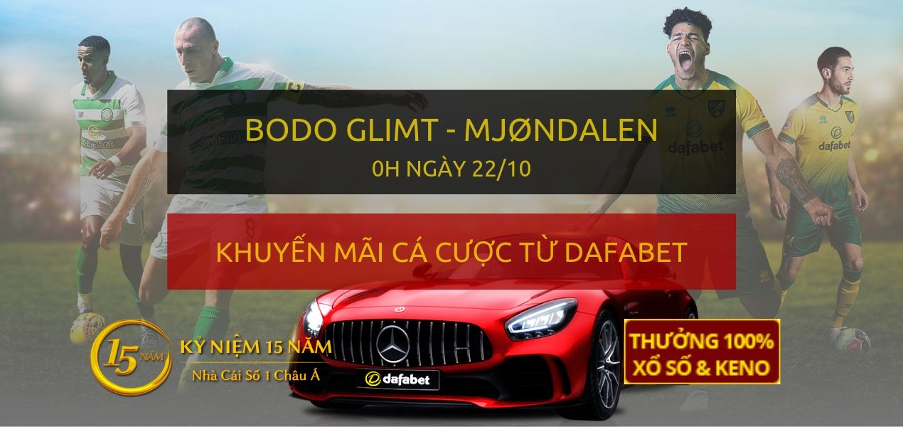 Soi kèo trực tiếp: Bodo Glimt - Mjøndalen (0h đêm nay 22/10)