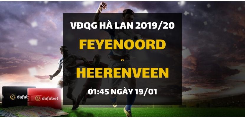 Feyenoord - SC Heerenveen (01h45 ngày 19/01)