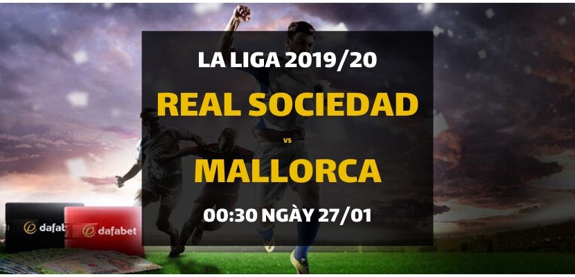Soi kèo: Real Sociedad - RCD Mallorca (00h30 ngày 27/01)