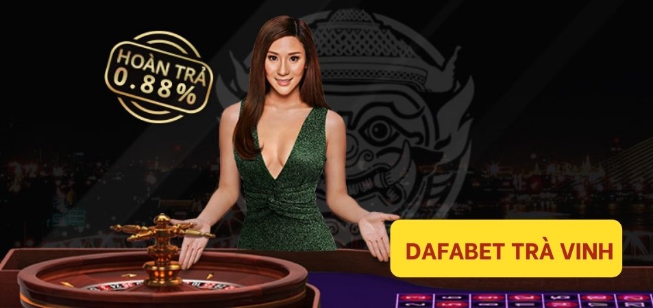 Link vào Dafabet từ Trà Vinh